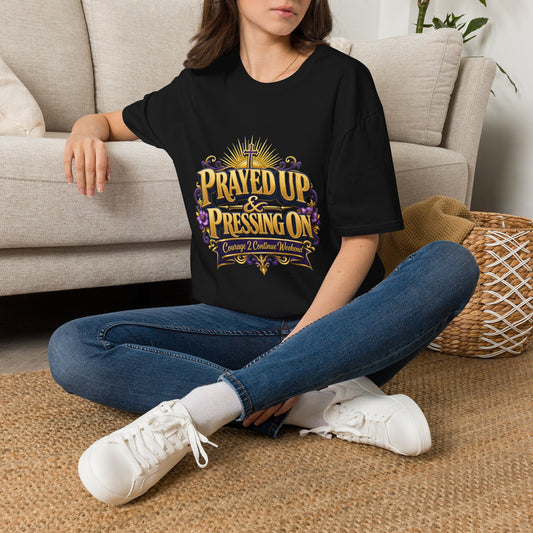 Prayed Up & Pressing On T-Shirt — Inspired by Dr. Karen Johnson-Williams