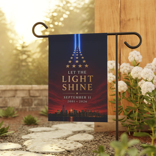 Garden & House Banner — "Let the Light Shine" 9/11 Memorial Tribute Flag