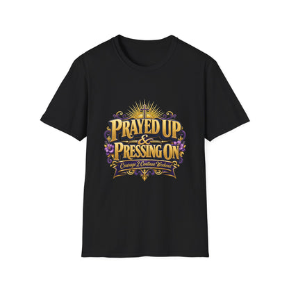 Prayed Up & Pressing On T-Shirt — Inspired by Dr. Karen Johnson-Williams