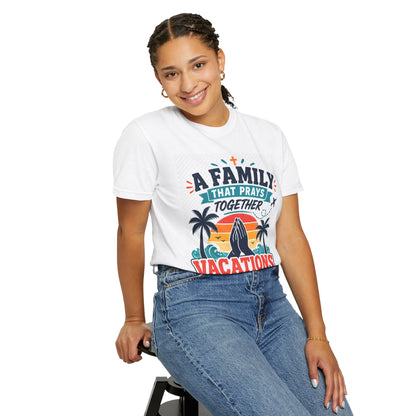 A Family That Prays Together, Vacations Together T-Shirt