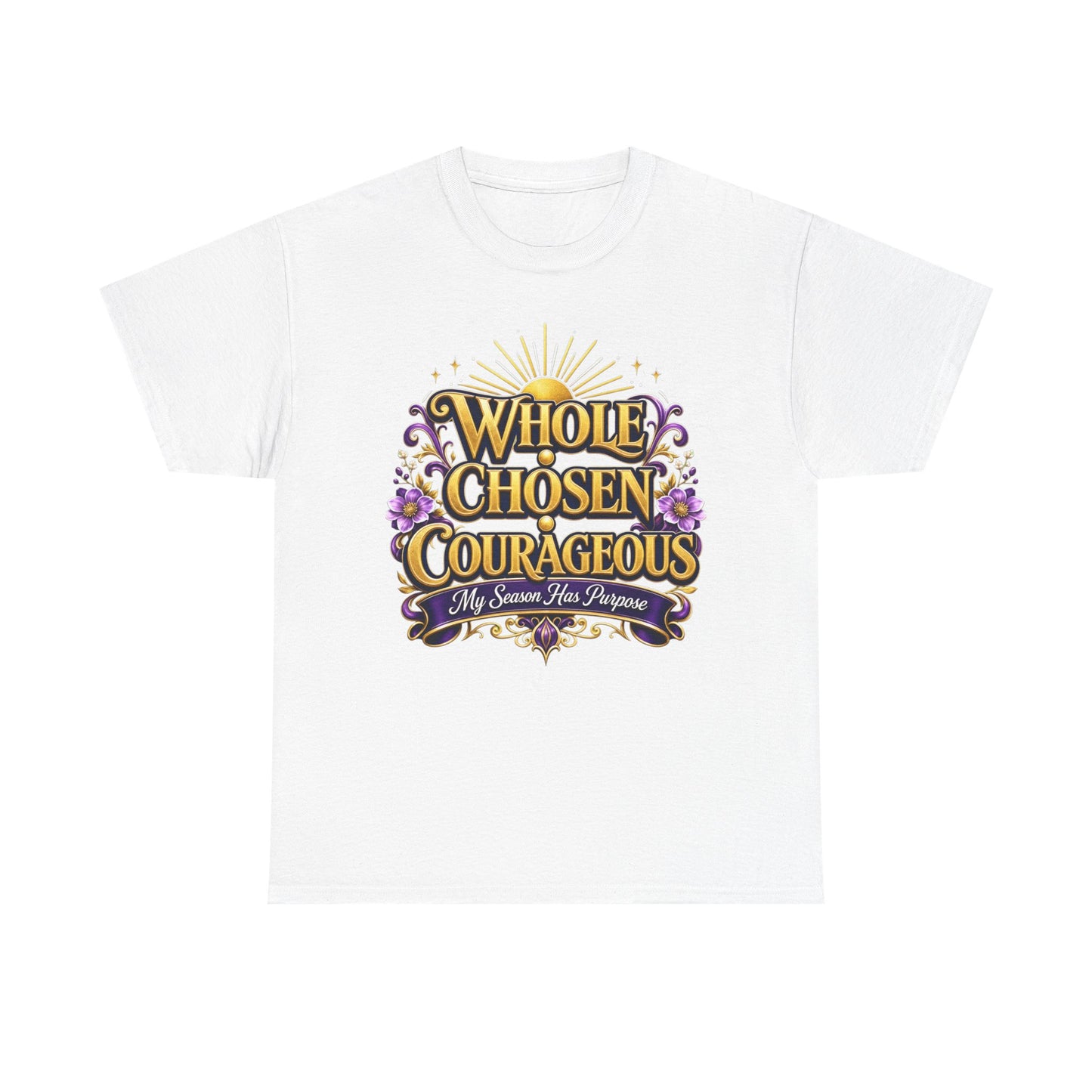 T-Shirt — "Whole Chosen Courageous" Inspirational Christian Graphic Tee