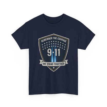 9/11 Remembrance T‑Shirt — "Remember the Courage, We Stand Together"