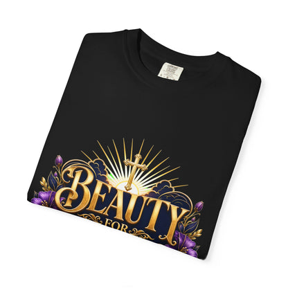 Beauty From Ashes T-Shirt — Inspired by Dr. Karen Johnson-Williams