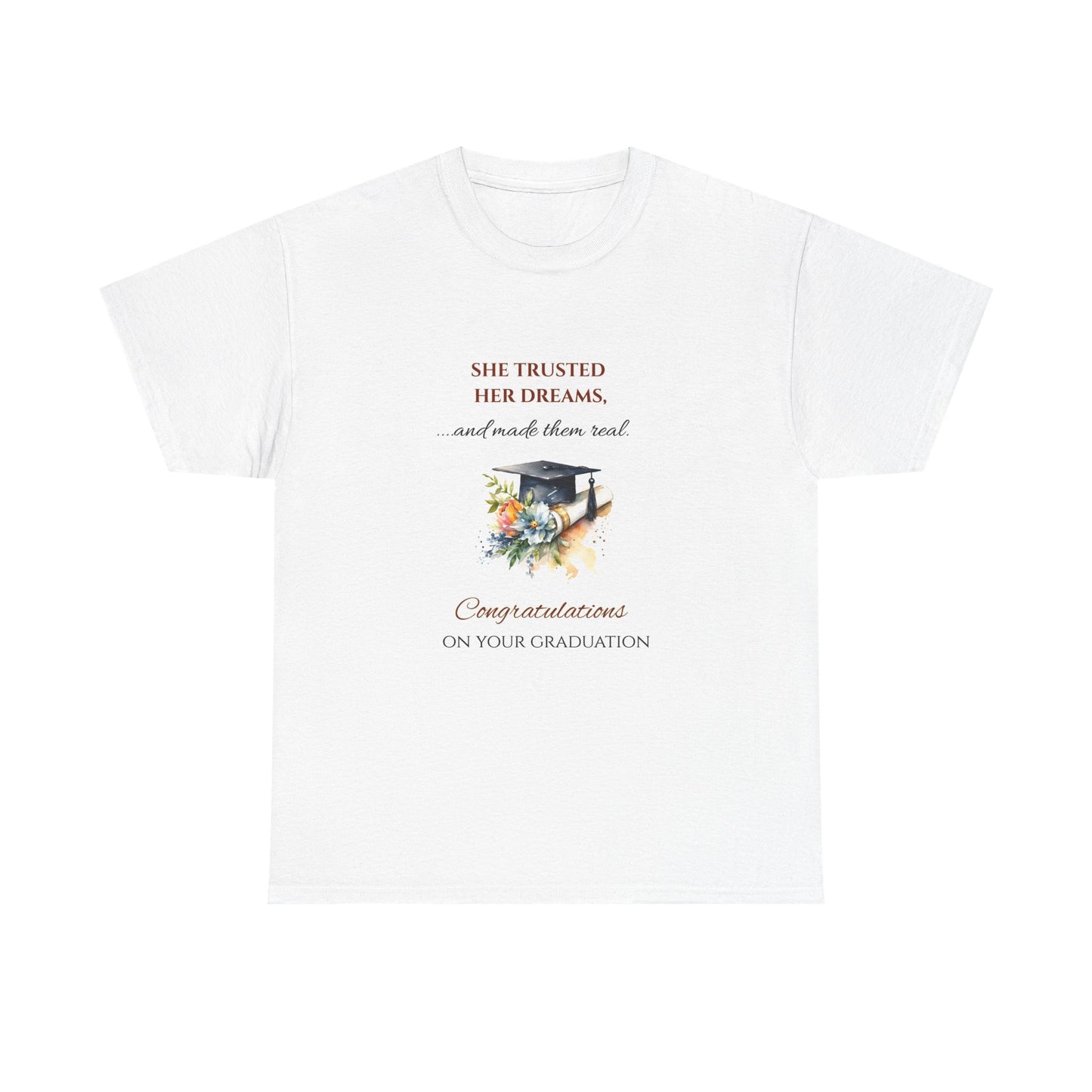 Graduation Cap Tee - "She Trusted Her Dreams" Congratulations Shirt