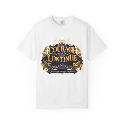 Courage 2 Continue T-Shirt — Inspirational Faith & Healing Tee, inspired by Dr. Karen Johnson-Williams