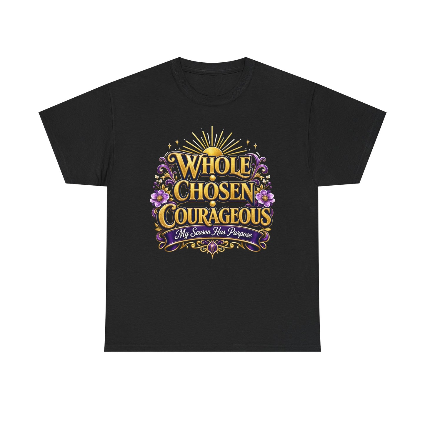 T-Shirt — "Whole Chosen Courageous" Inspirational Christian Graphic Tee