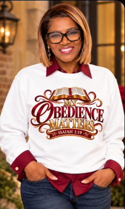 My Obedience Matters Sweatshirt Inspired by Dr. Karen Johnson-Williams