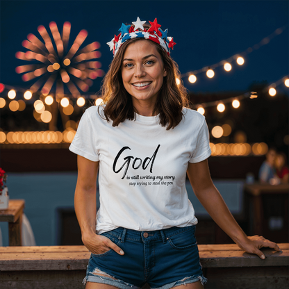 Faith-Inspired T-Shirt — "God Is Still Writing My Story" Inspirational Tee