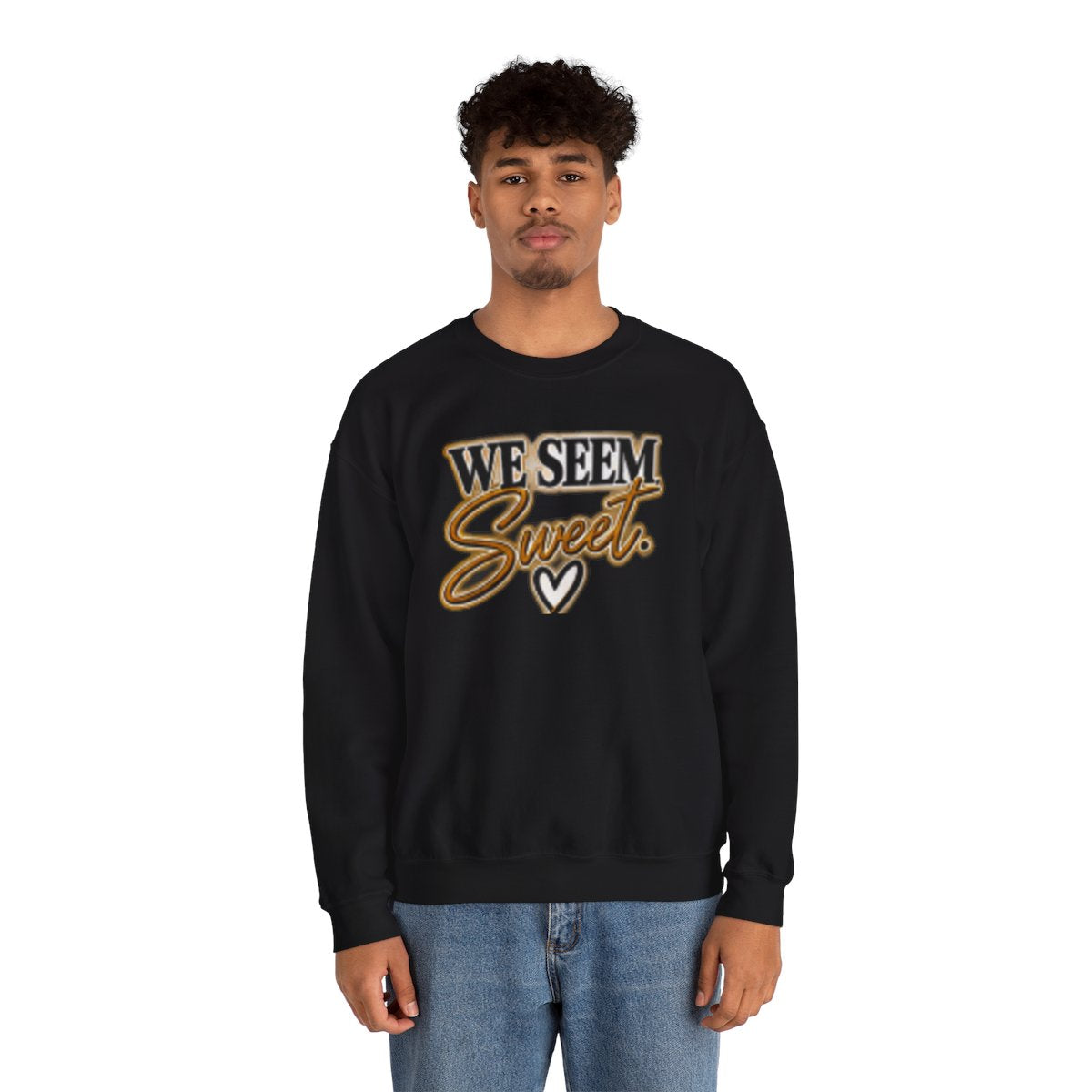 WE SEEM SWEET- COUPLES SWEATSHIRT