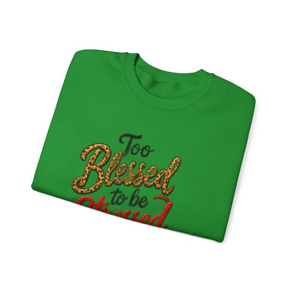 Too Blessed to Be Stressed Christmas Crewneck Sweatshirt