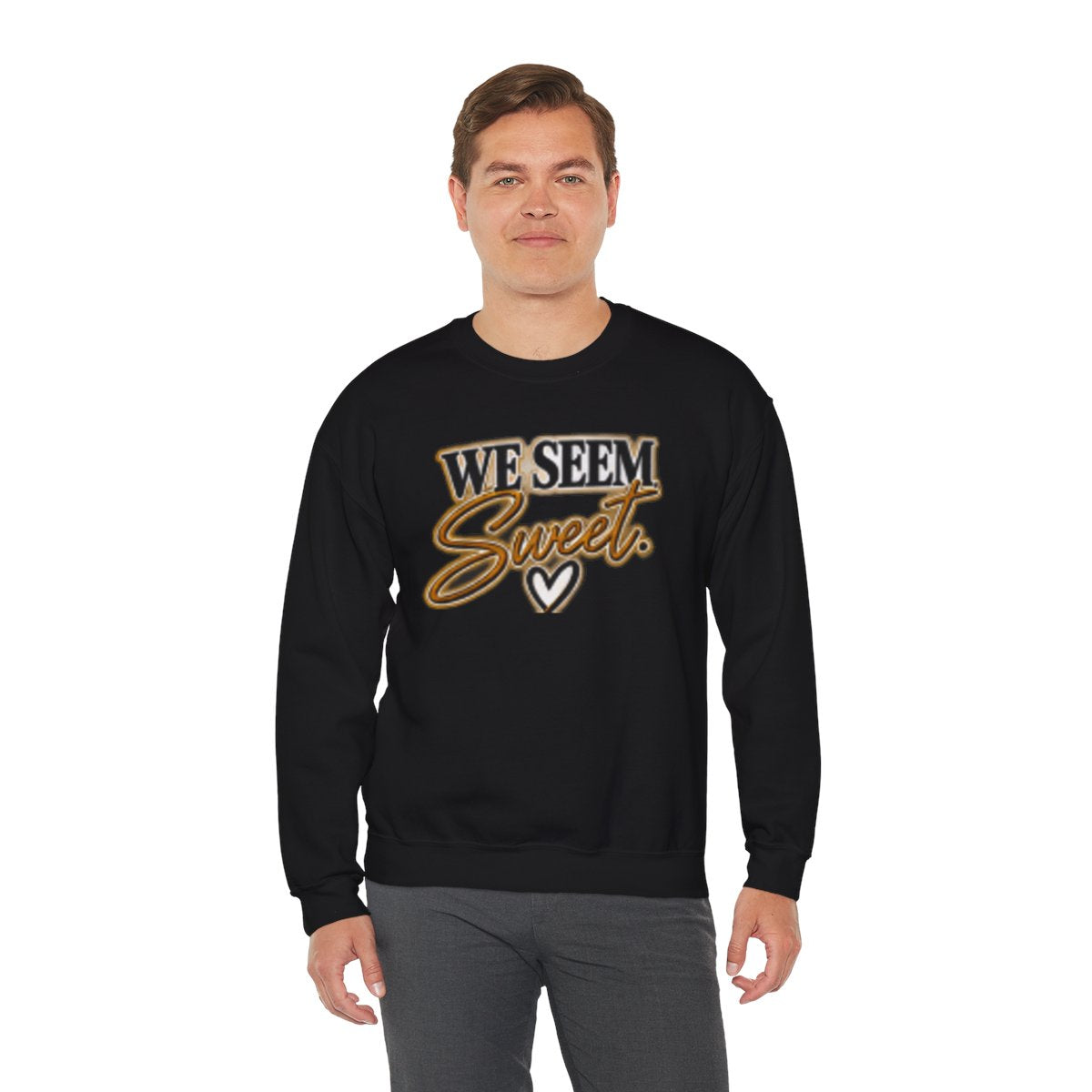 WE SEEM SWEET- COUPLES SWEATSHIRT