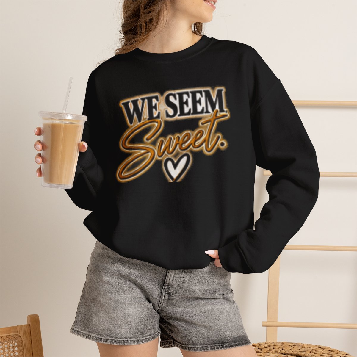 WE SEEM SWEET- COUPLES SWEATSHIRT