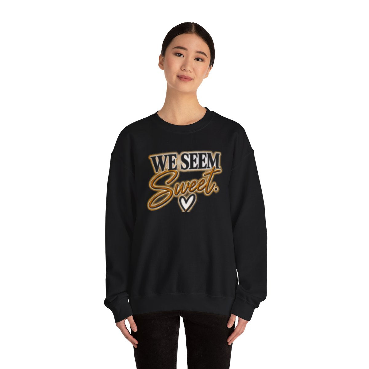 WE SEEM SWEET- COUPLES SWEATSHIRT